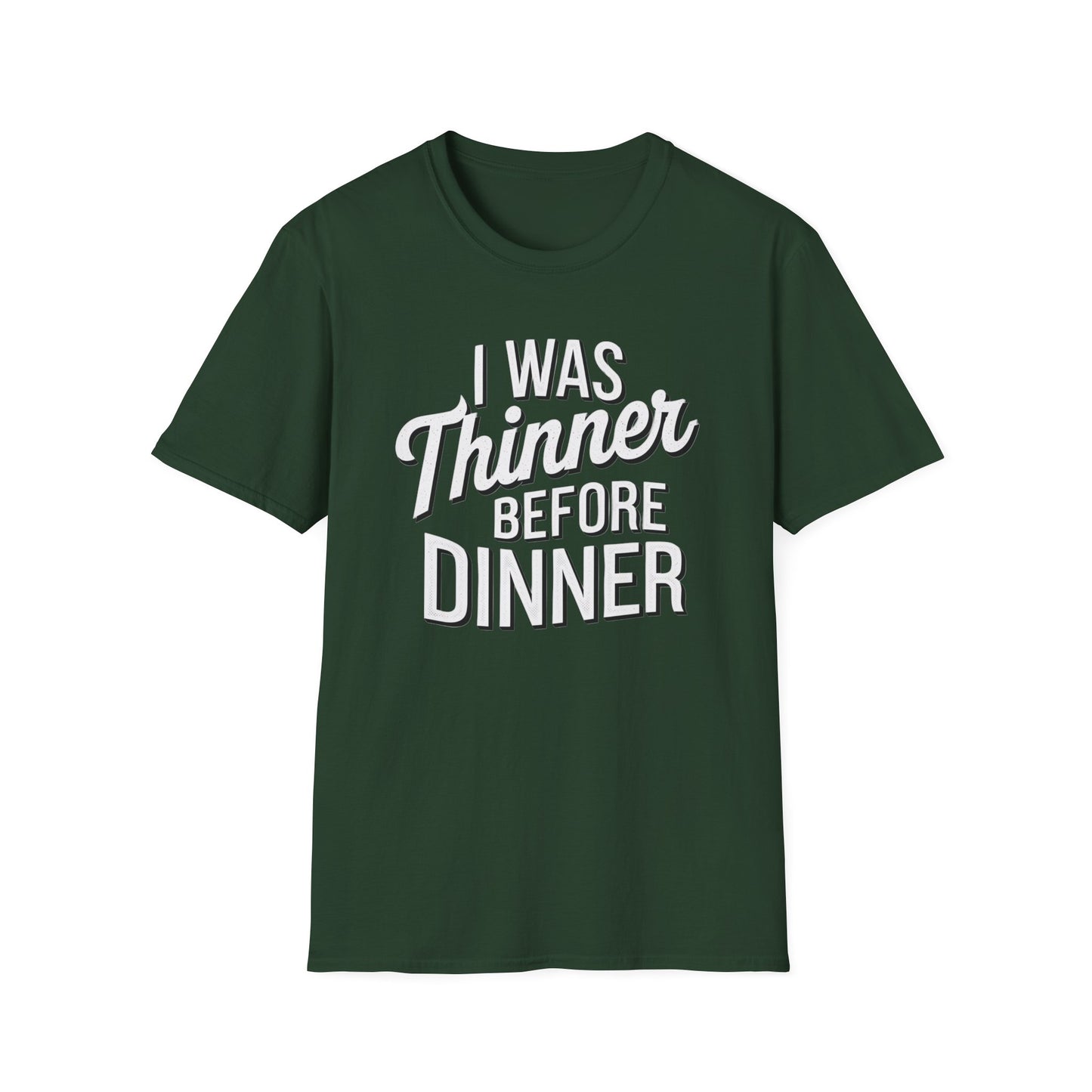 Funny Unisex Softstyle T-Shirt - "I Was Thinner Before Dinner"