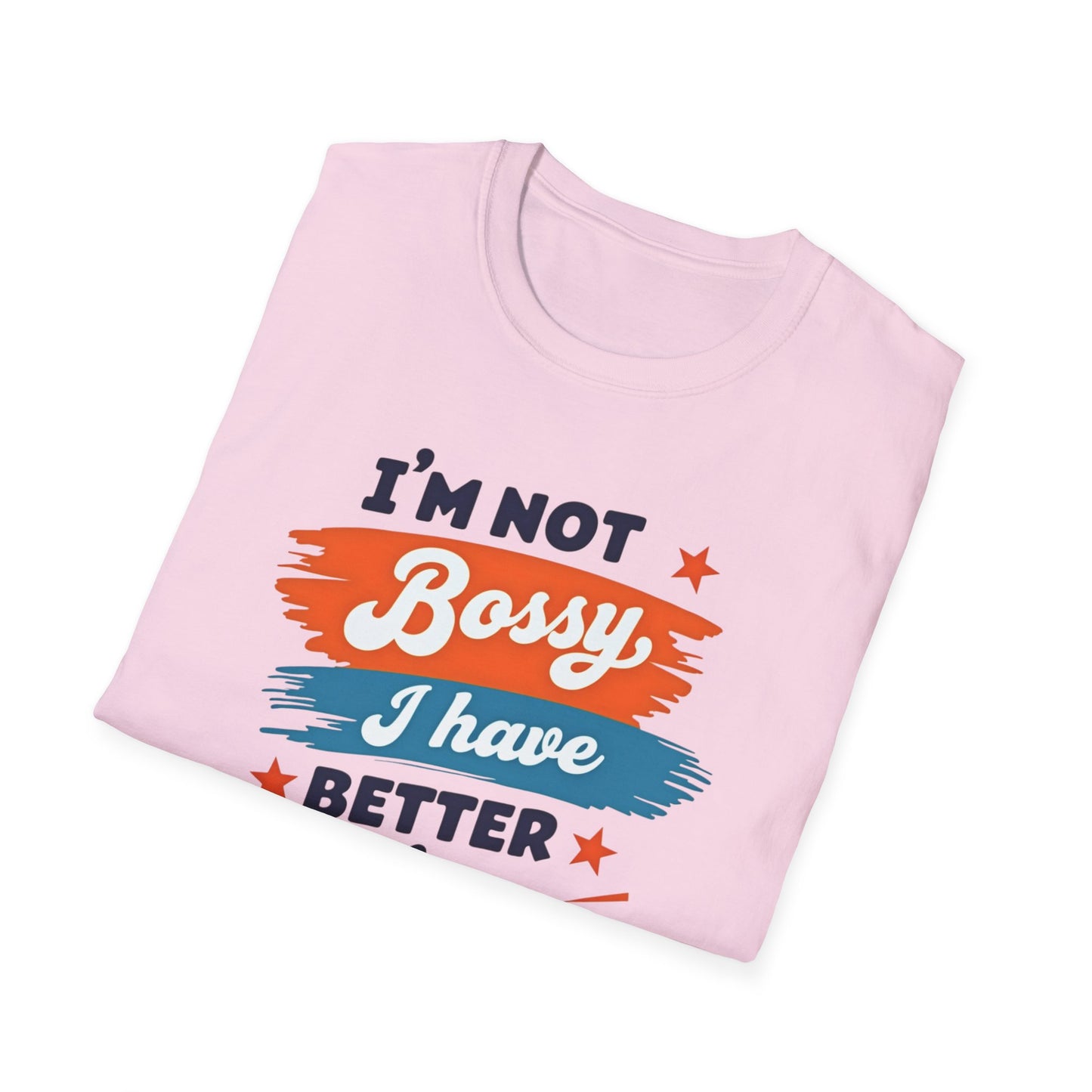 Stylish Unisex T-Shirt - Empowering Quote Design, Casual Wear, Gift for Bossy Friends, Funny Shirt, Everyday Outfit