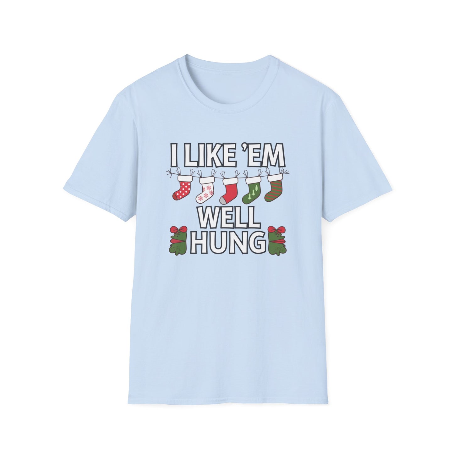 Funny Holiday T-Shirt, I Like 'Em Well Hung Shirt, Christmas Gift, Unisex Tee, Casual Wear, Humor Tee