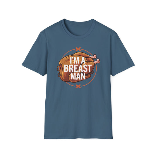 Funny Unisex T-Shirt - "I'm A Breast Man" - Perfect for Food Lovers & Humor Enthusiasts
