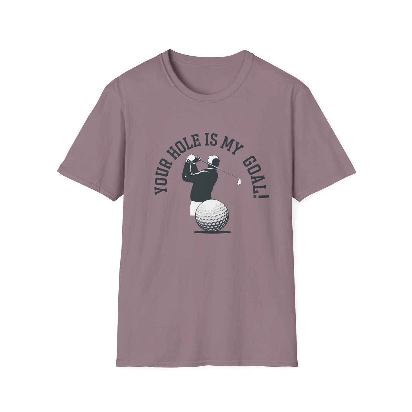 Golf Humor Unisex Softstyle T-Shirt - 'Your Hole is My Goal!'