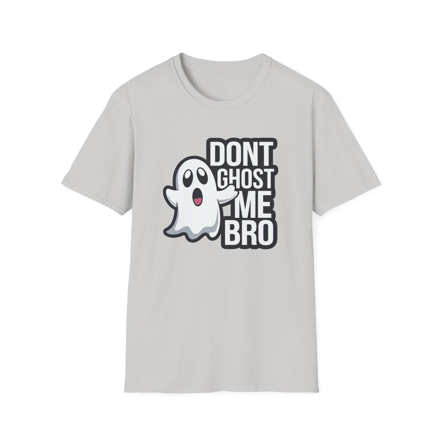 Funny Ghost T-Shirt | Don't Ghost Me Bro Tee | Halloween Gift, Casual Wear, Unisex Graphic Tee, Humor Shirt, Spooky Season Style