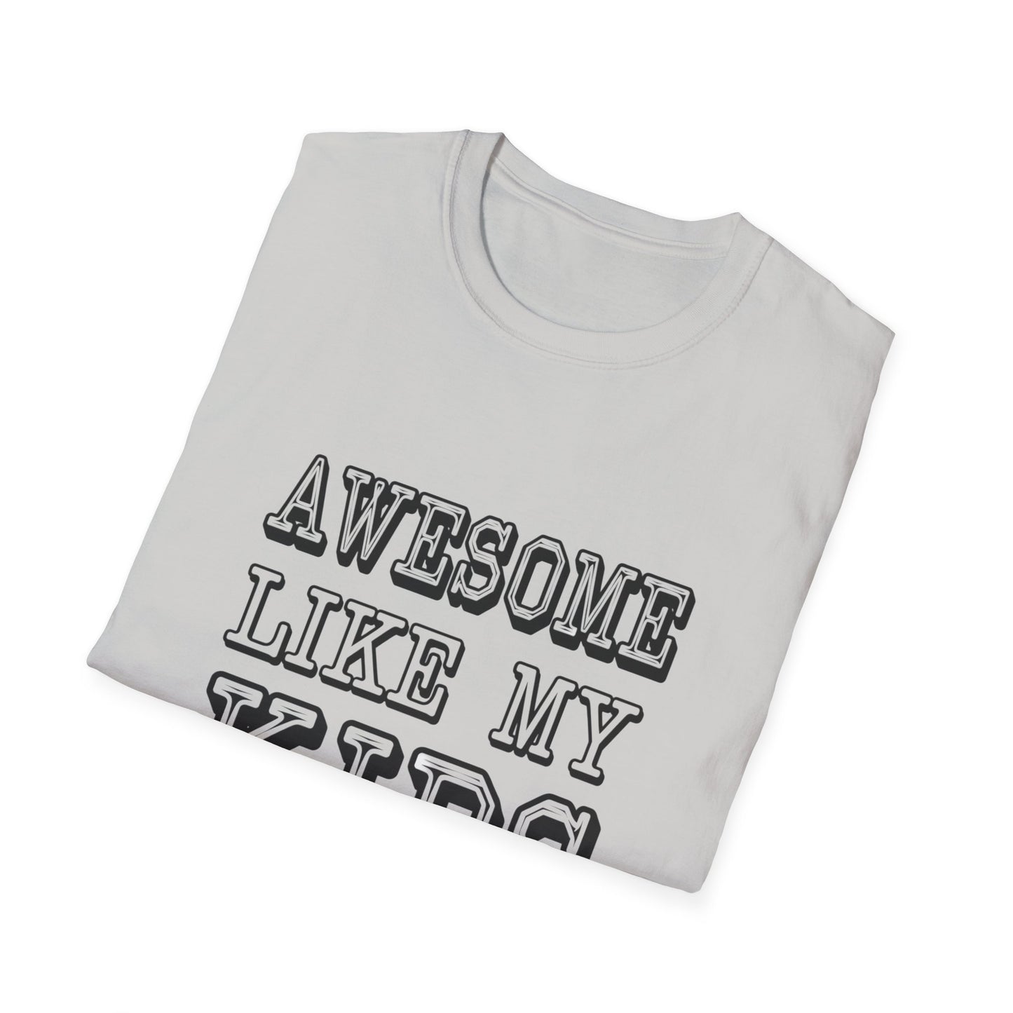 Awesome Like My Kids Unisex T-Shirt - Perfect Gift for Proud Parents