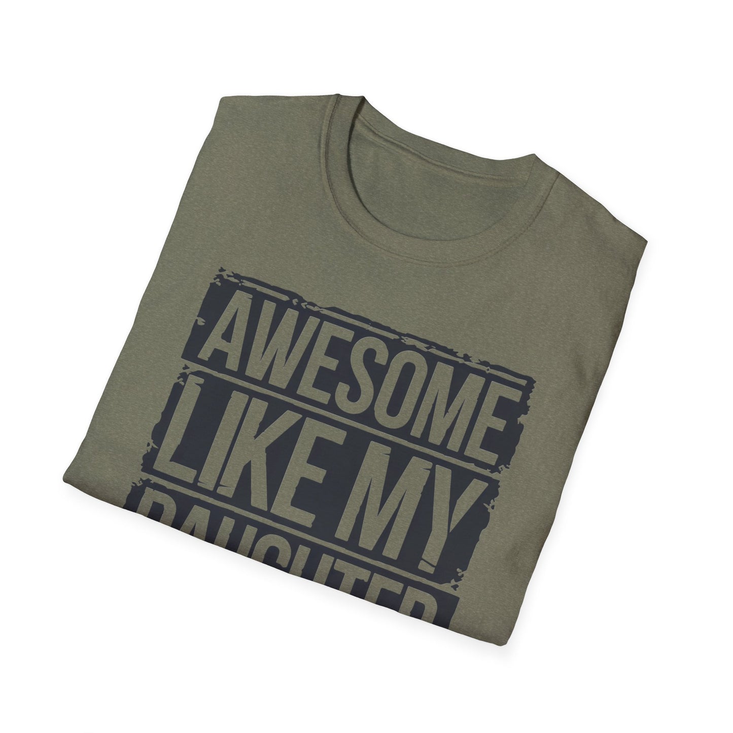 Awesome Like My Daughter Unisex Softstyle T-Shirt - Perfect Gift for Father's Day