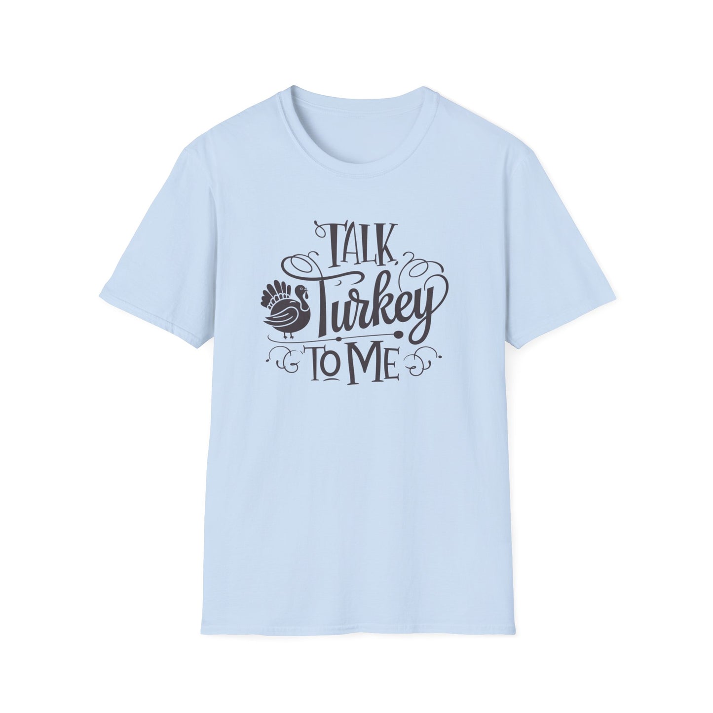 Funny Thanksgiving T-Shirt - Talk Turkey to Me, Holiday Apparel, Thanksgiving Shirt, Gift for Turkey Lovers, Unisex Graphic Tee