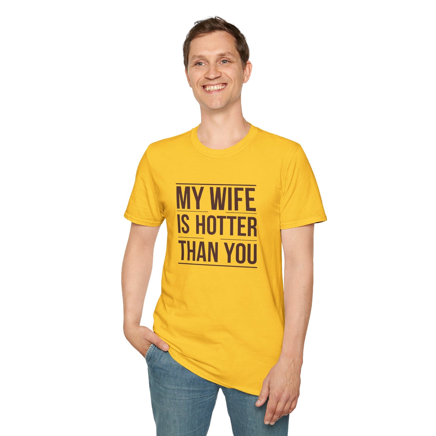 Funny Unisex T-Shirt - 'My Wife is Hotter Than You'