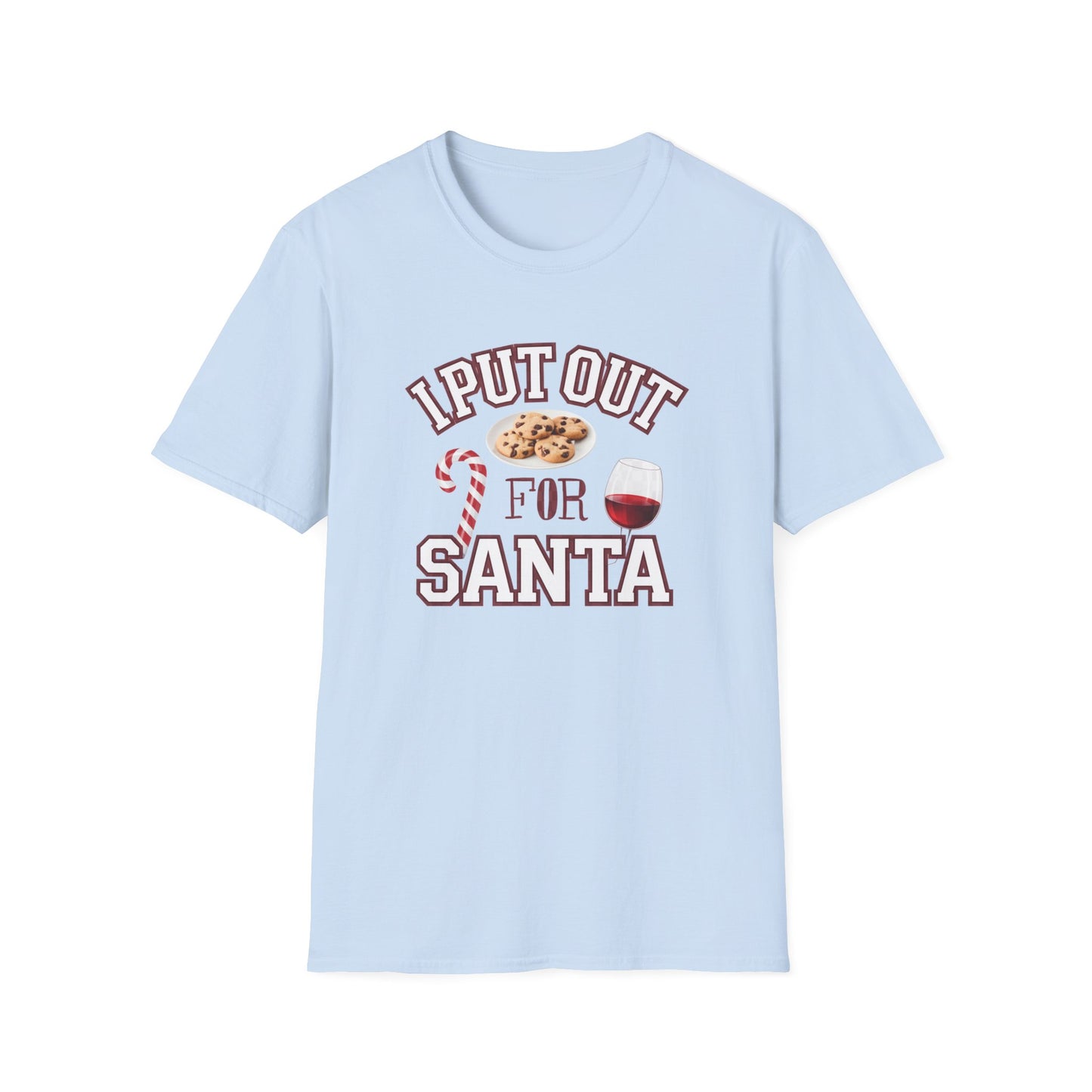 I Put Out for Santa Unisex T-Shirt | Funny Christmas Tee, Holiday Gift, Baking Shirt, Santa Apparel, Xmas Humor Shirt
