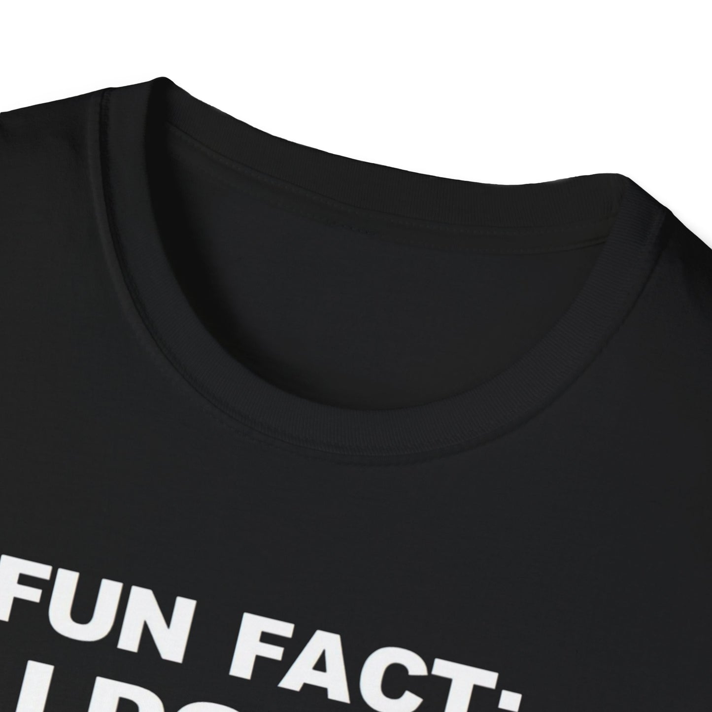 Casual Graphic Tee: Fun Fact I Don't Care, Comfy Shirt for Everyday Wear, Perfect Gift for Friends, Relaxed Style for Any Occasion