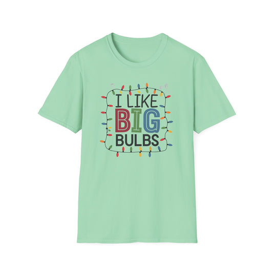 I Like Big Bulbs Unisex Softstyle T-Shirt | Fun Graphic Tee, Holiday Apparel, Christmas Shirt, Gift for Him/Her, Lighthearted Wear