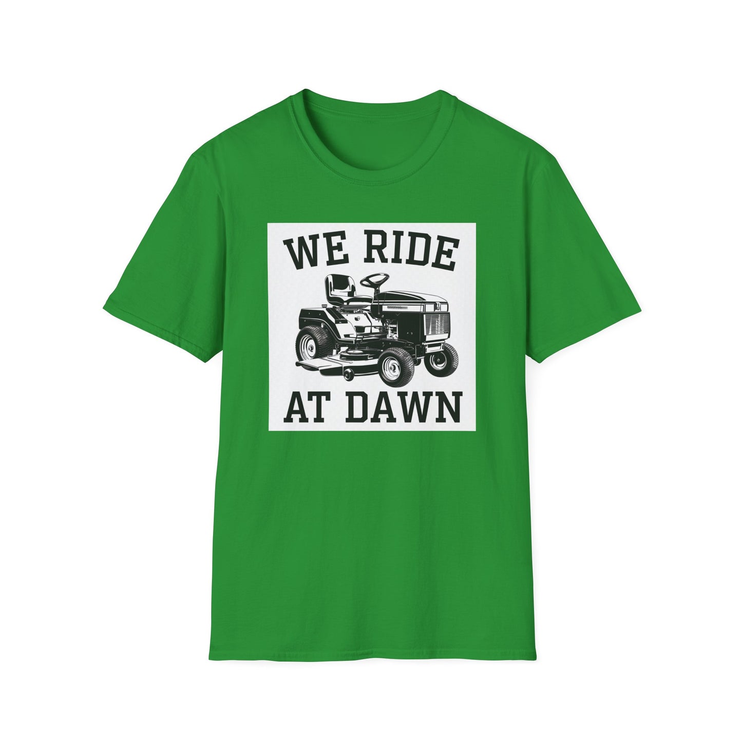 We Ride at Dawn Unisex Softstyle T-Shirt - Perfect for Lawn Care Enthusiasts