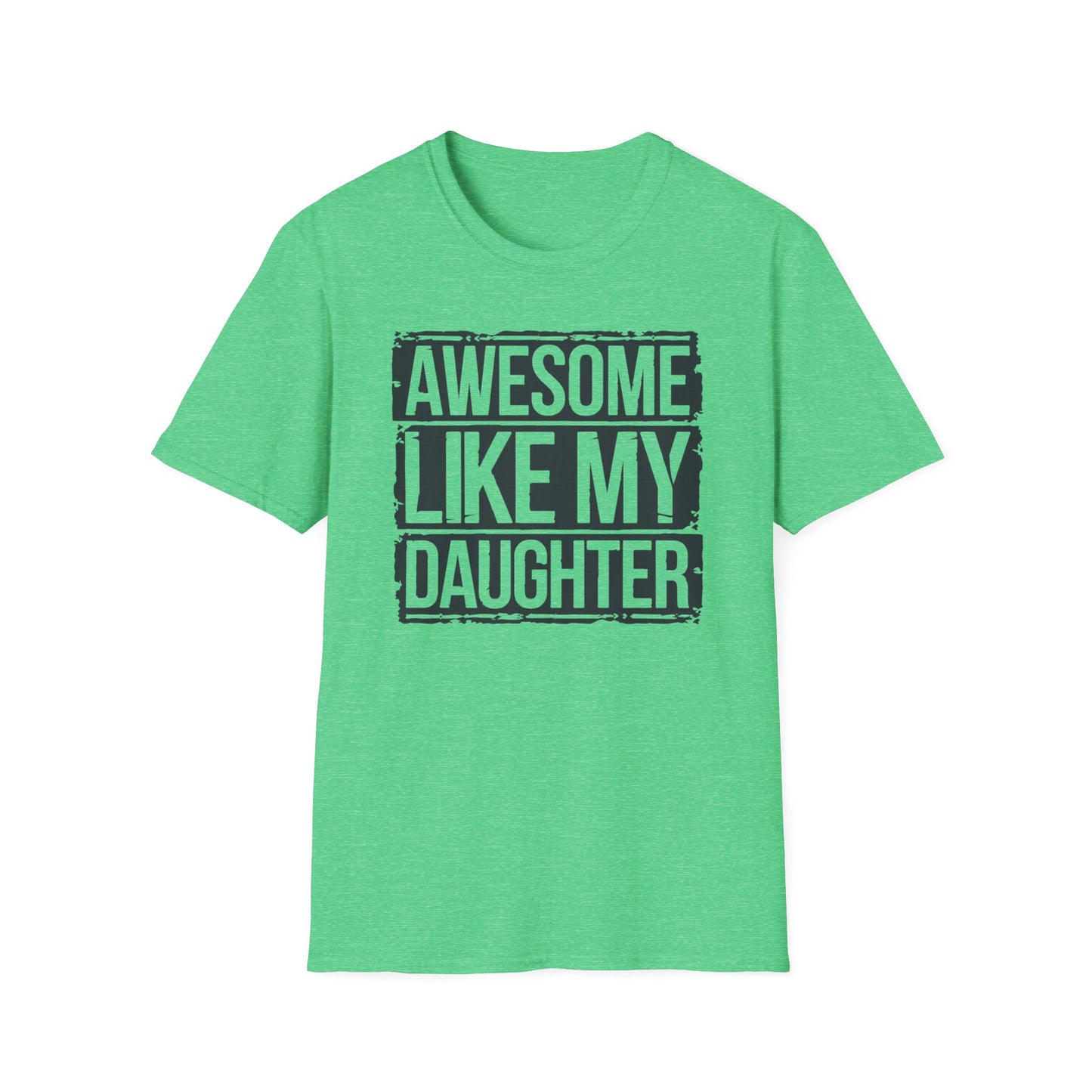 Awesome Like My Daughter Unisex Softstyle T-Shirt - Perfect Gift for Father's Day