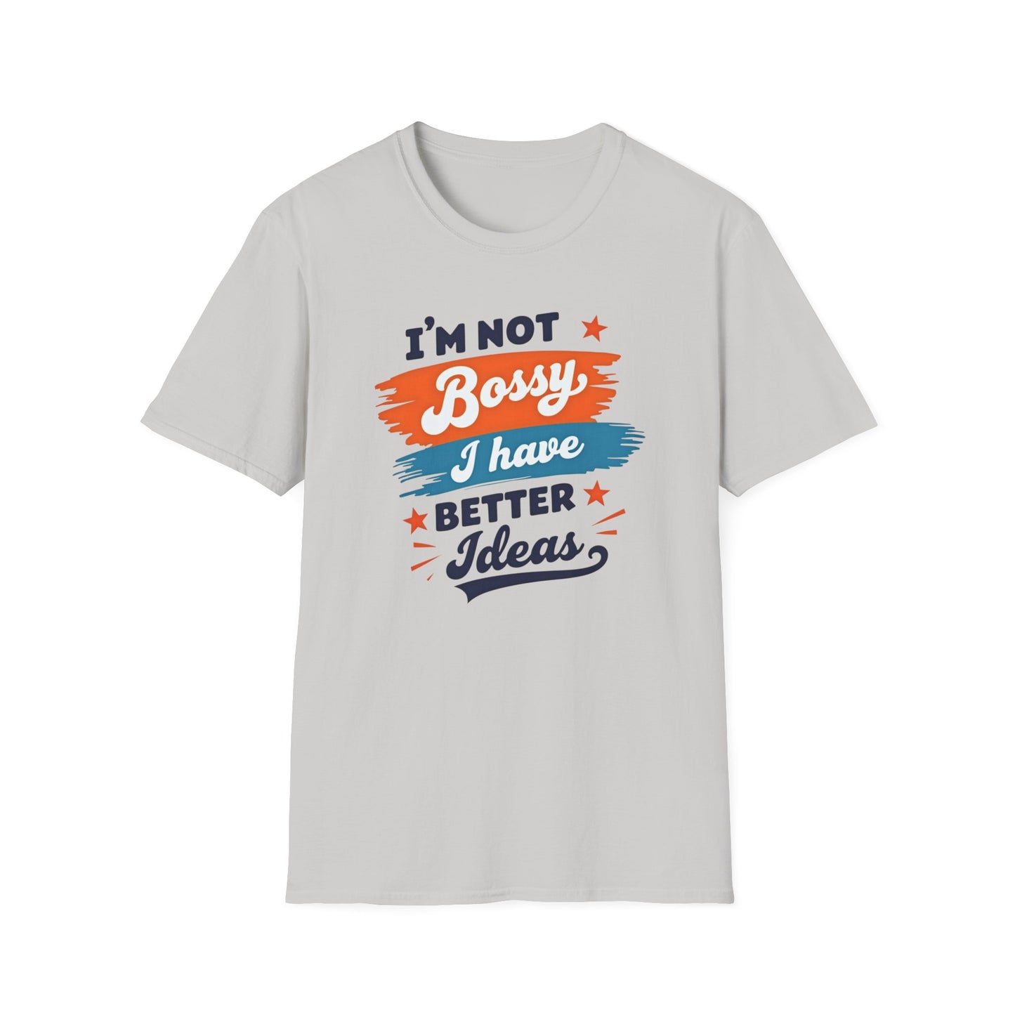 Stylish Unisex T-Shirt - Empowering Quote Design, Casual Wear, Gift for Bossy Friends, Funny Shirt, Everyday Outfit