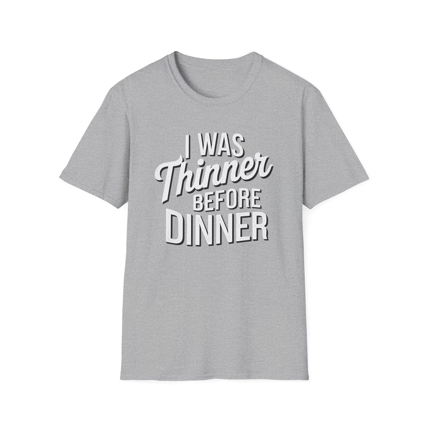 Funny Unisex Softstyle T-Shirt - "I Was Thinner Before Dinner"