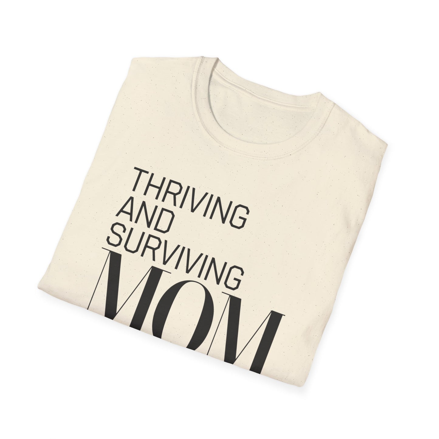 Mom Life Unisex T-Shirt | Thriving and Surviving Tee | Gift for Moms, Mother's Day, Parenting, Casual Wear, Birthday