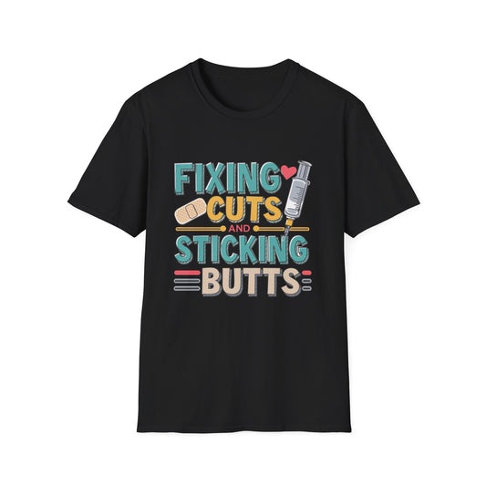 Funny Nurse T-Shirt - Fixing Cuts and Sticking Butts