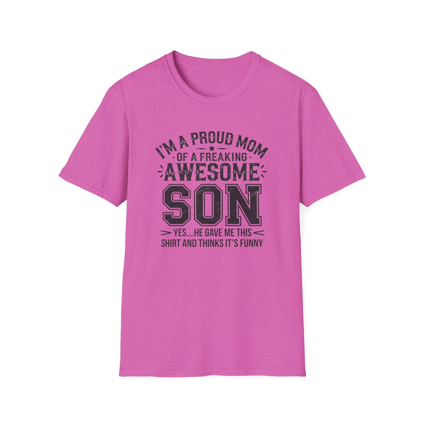 Proud Mom Tee, Fun Gift for Moms, Mother's Day Shirt, Family Humor Tee, Unisex Softstyle T-Shirt