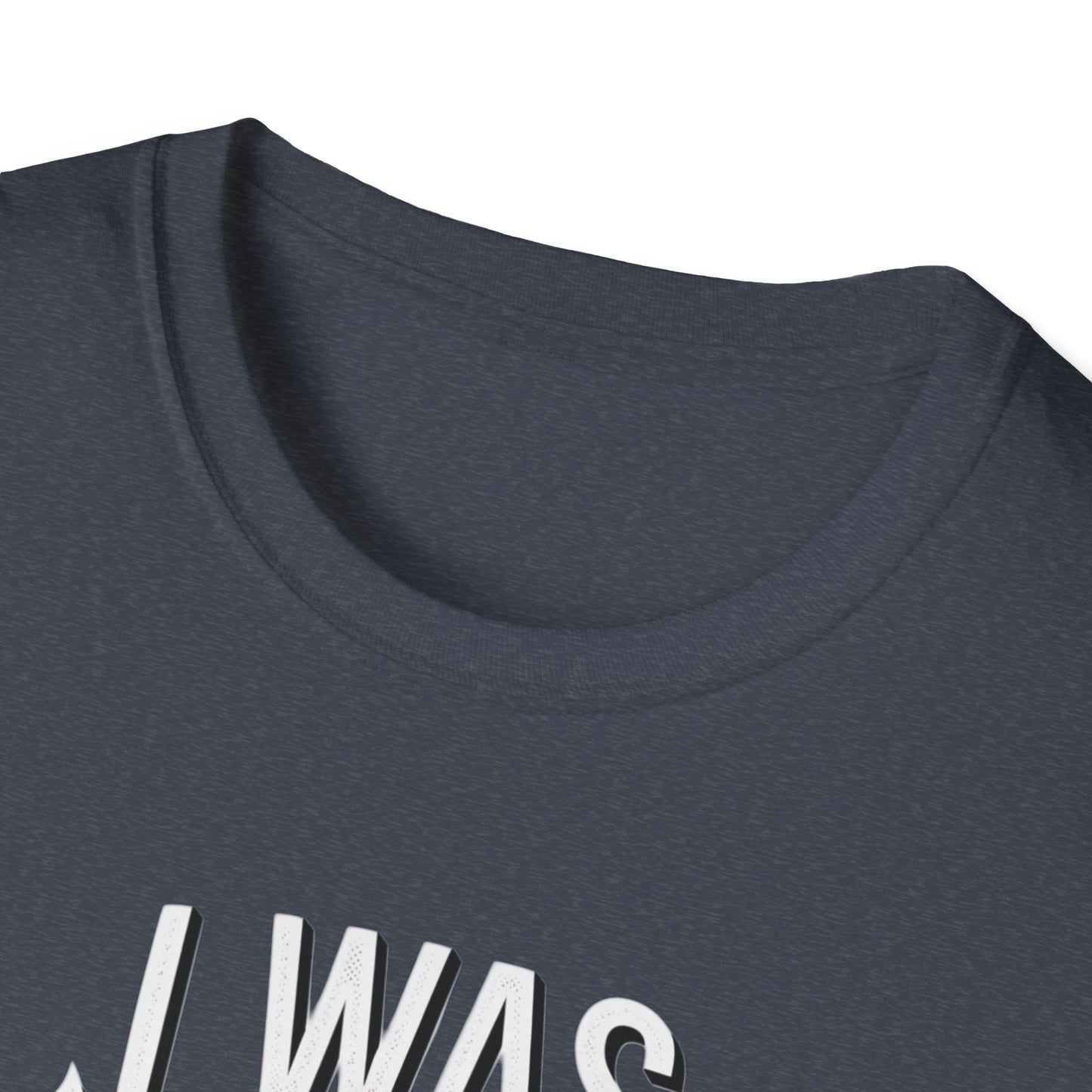 Funny Unisex Softstyle T-Shirt - "I Was Thinner Before Dinner"