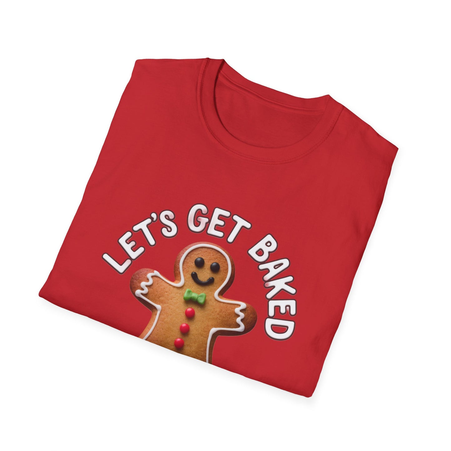 Funny Gingerbread T-Shirt, Unisex Softstyle Tee, Holiday Apparel, Christmas Gift, Baking Lover's Shirt, Let's Get Baked