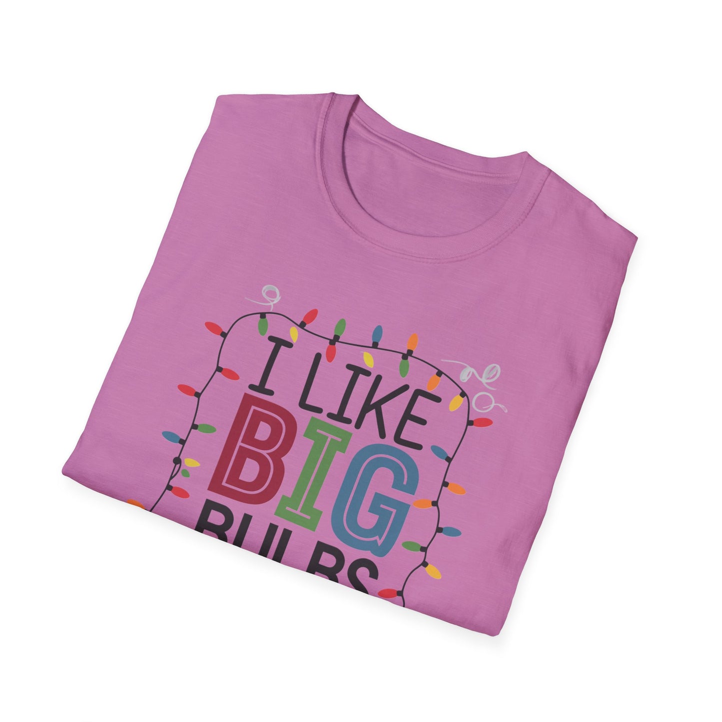 I Like Big Bulbs Unisex Softstyle T-Shirt | Fun Graphic Tee, Holiday Apparel, Christmas Shirt, Gift for Him/Her, Lighthearted Wear