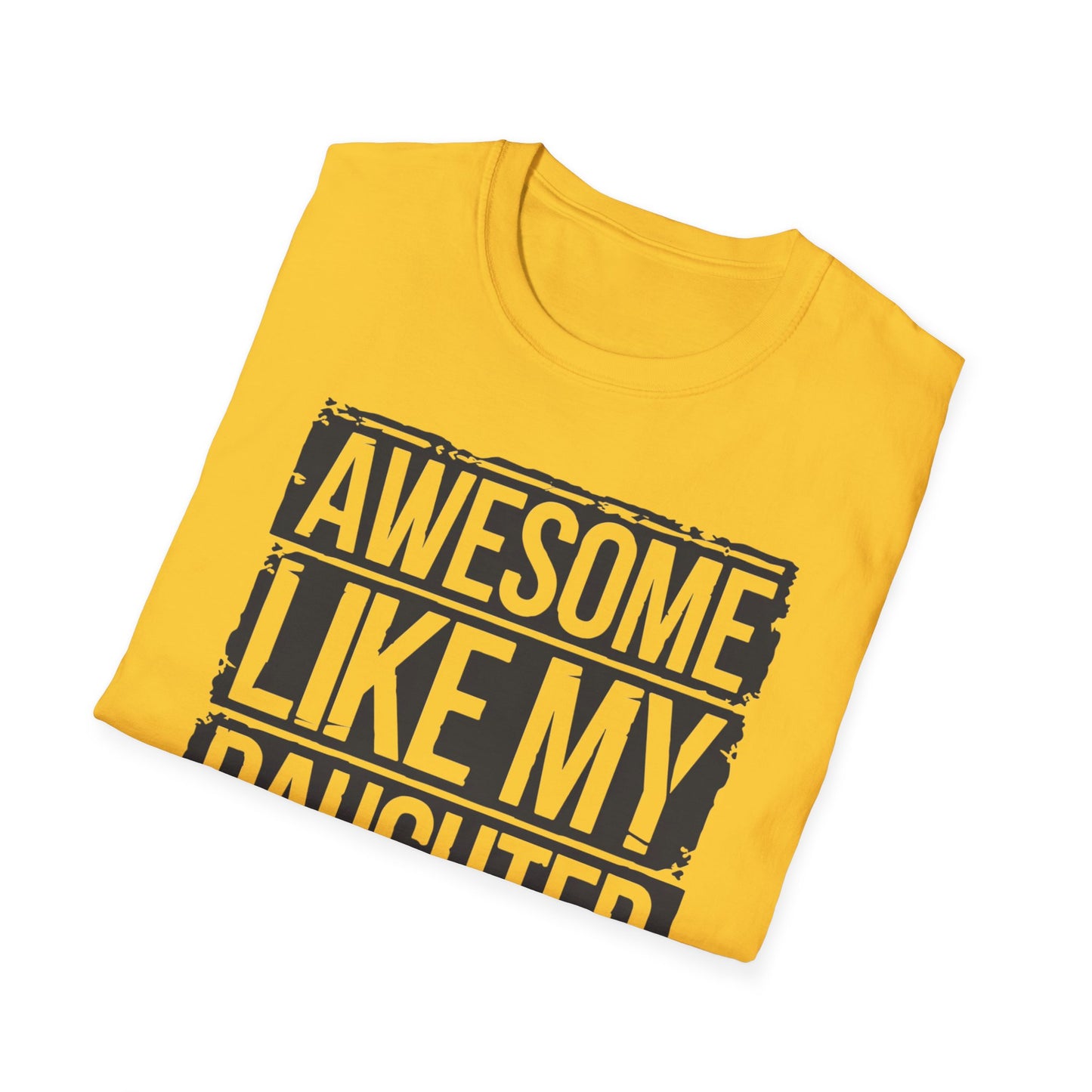 Awesome Like My Daughter Unisex Softstyle T-Shirt - Perfect Gift for Father's Day