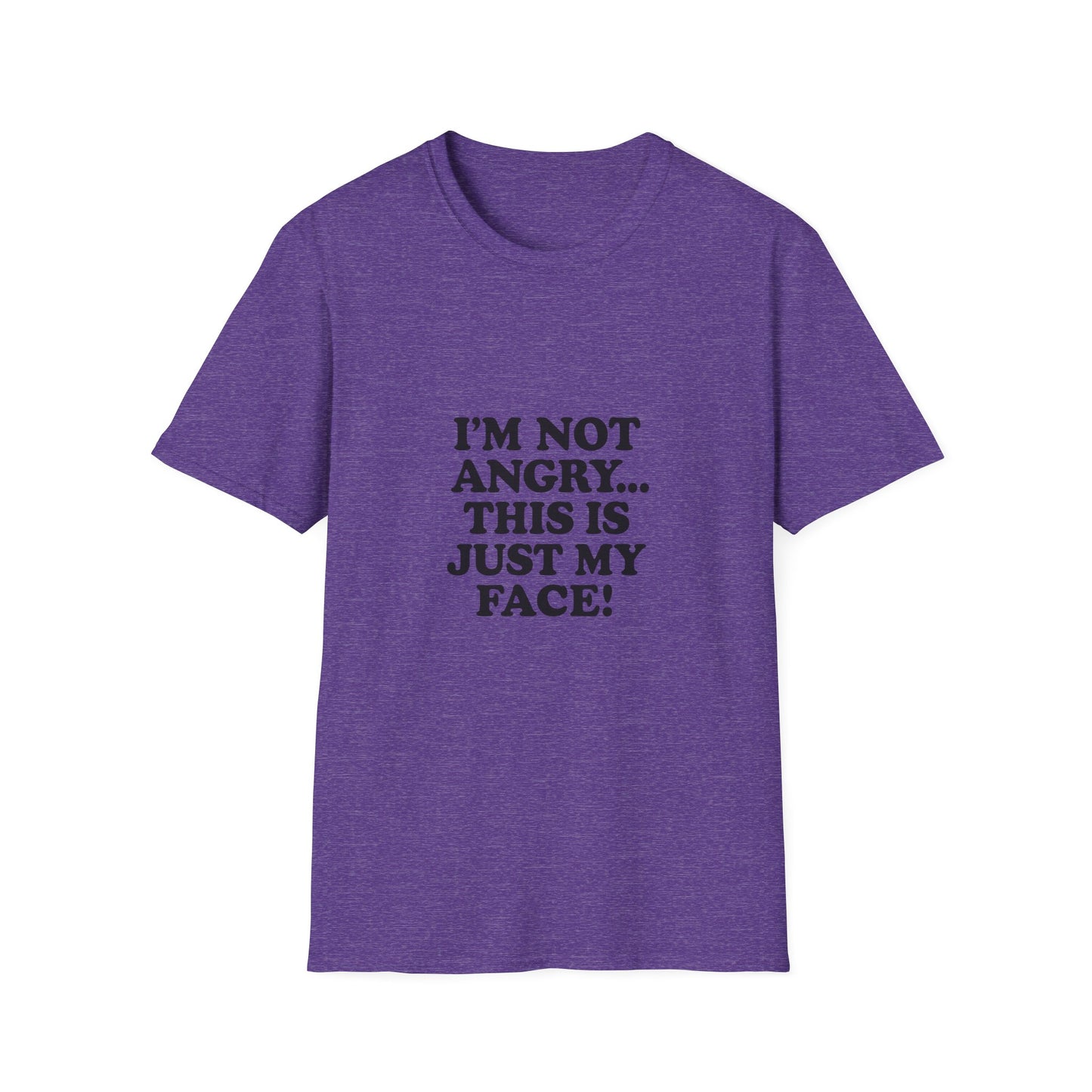 Funny Unisex Softstyle T-Shirt - "I'm Not Angry... This Is Just My Face!"