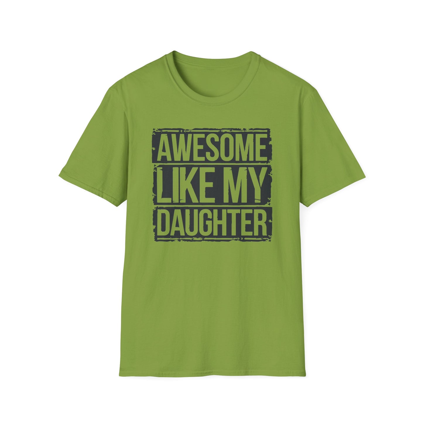 Awesome Like My Daughter Unisex Softstyle T-Shirt - Perfect Gift for Father's Day