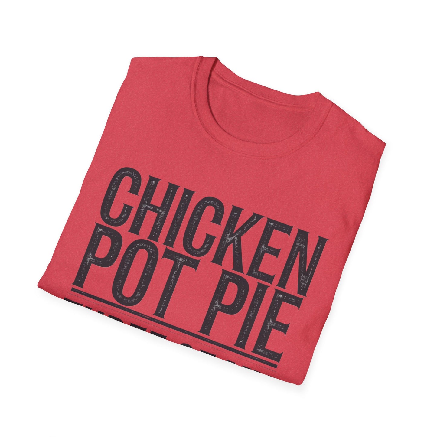 Funny Chicken Pot Pie Unisex Softstyle T-Shirt | Perfect for Food Lovers