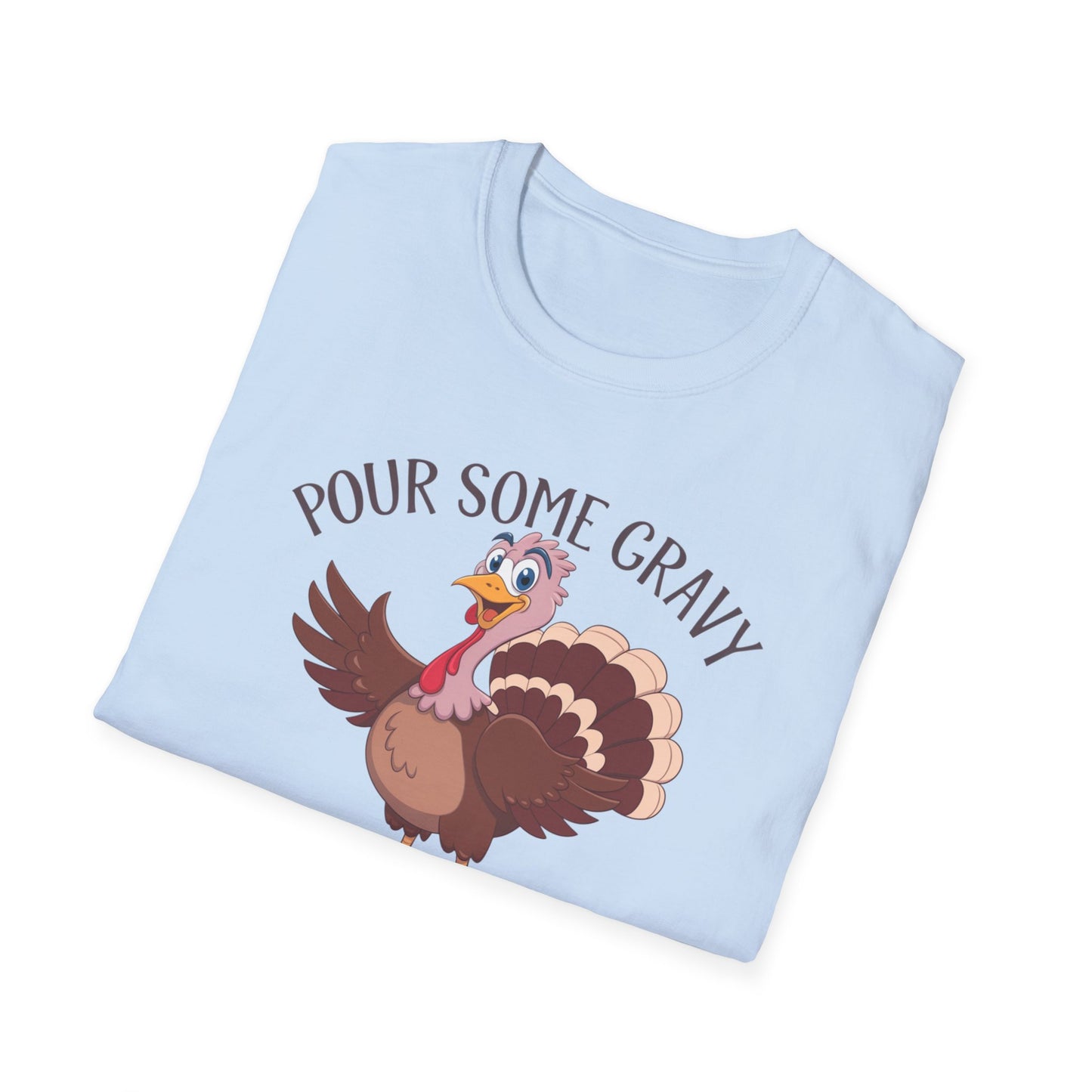 Funny Thanksgiving Turkey T-Shirt - "Pour Some Gravy On Me"