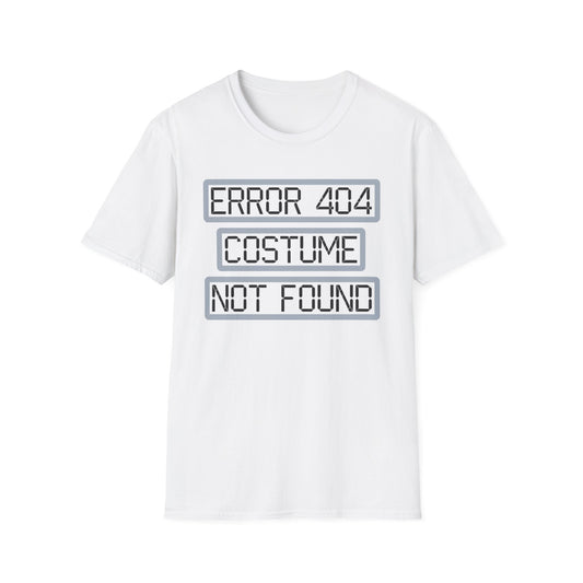 Error 404 Costume Not Found Unisex Softstyle T-Shirt, Funny Casual Tee, Geeky Gift, Halloween Humor, Costume Party Apparel