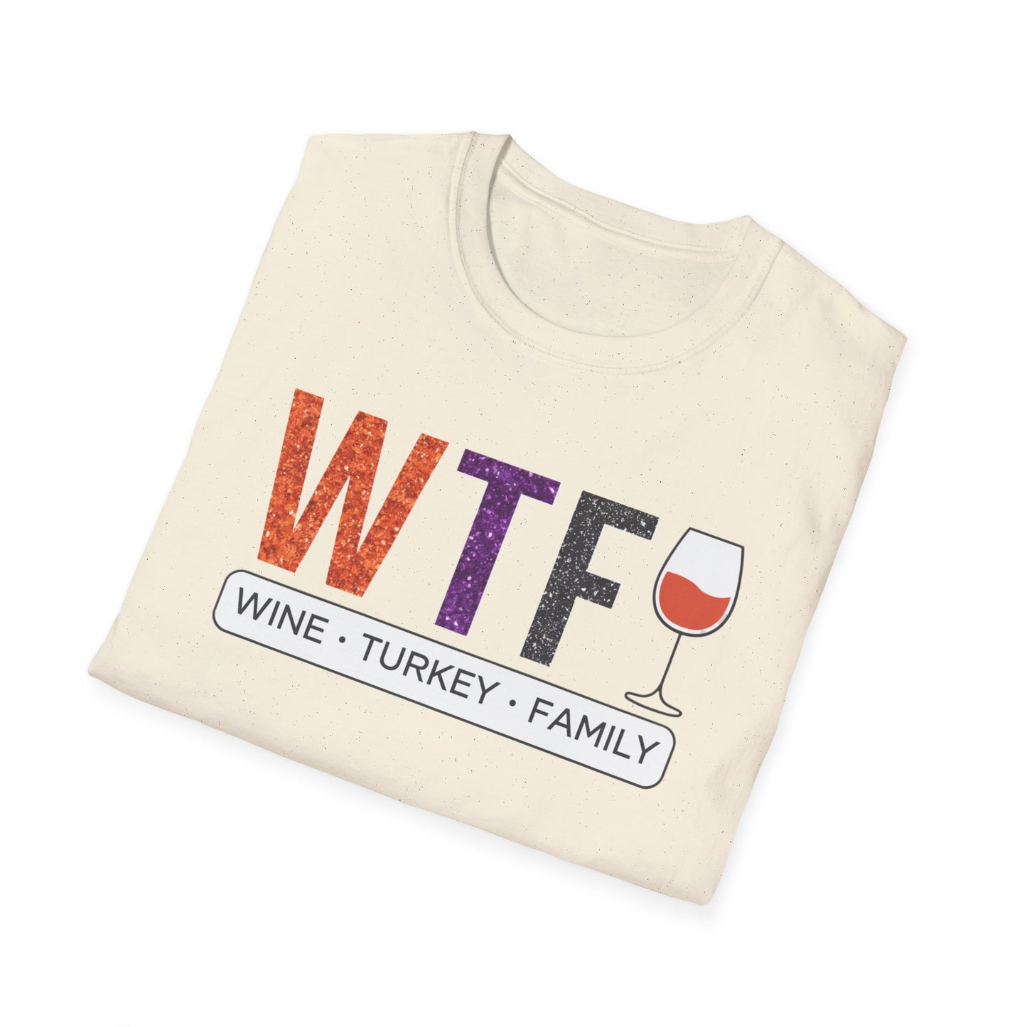 WTF Wine Turkey Family T-Shirt | Funny Thanksgiving Unisex Tee, Family Gathering Shirt, Wine Lover Gift, Holiday Apparel