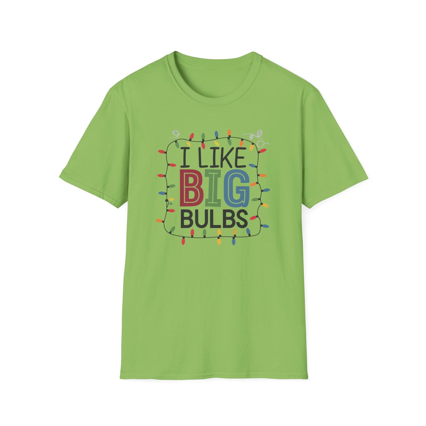 I Like Big Bulbs Unisex Softstyle T-Shirt | Fun Graphic Tee, Holiday Apparel, Christmas Shirt, Gift for Him/Her, Lighthearted Wear
