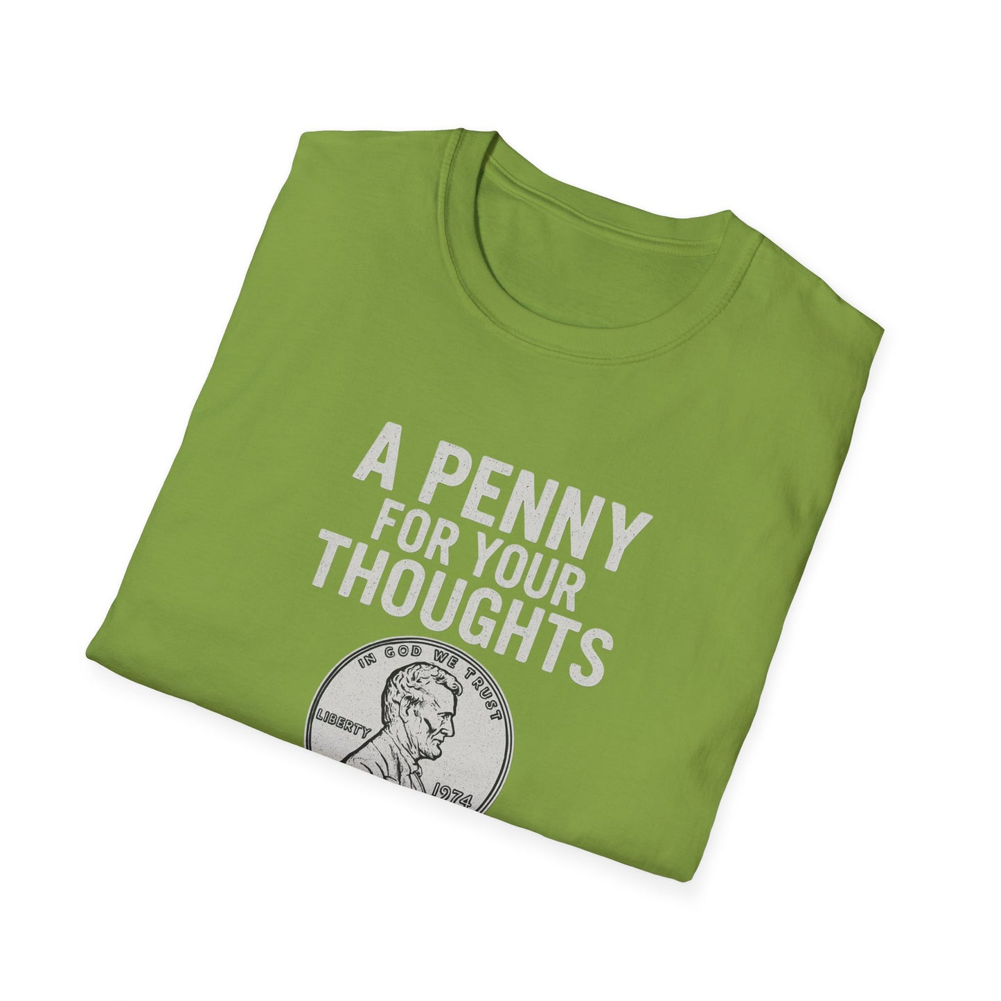 Funny Unisex Softstyle T-Shirt - 'A Penny for Your Thoughts'