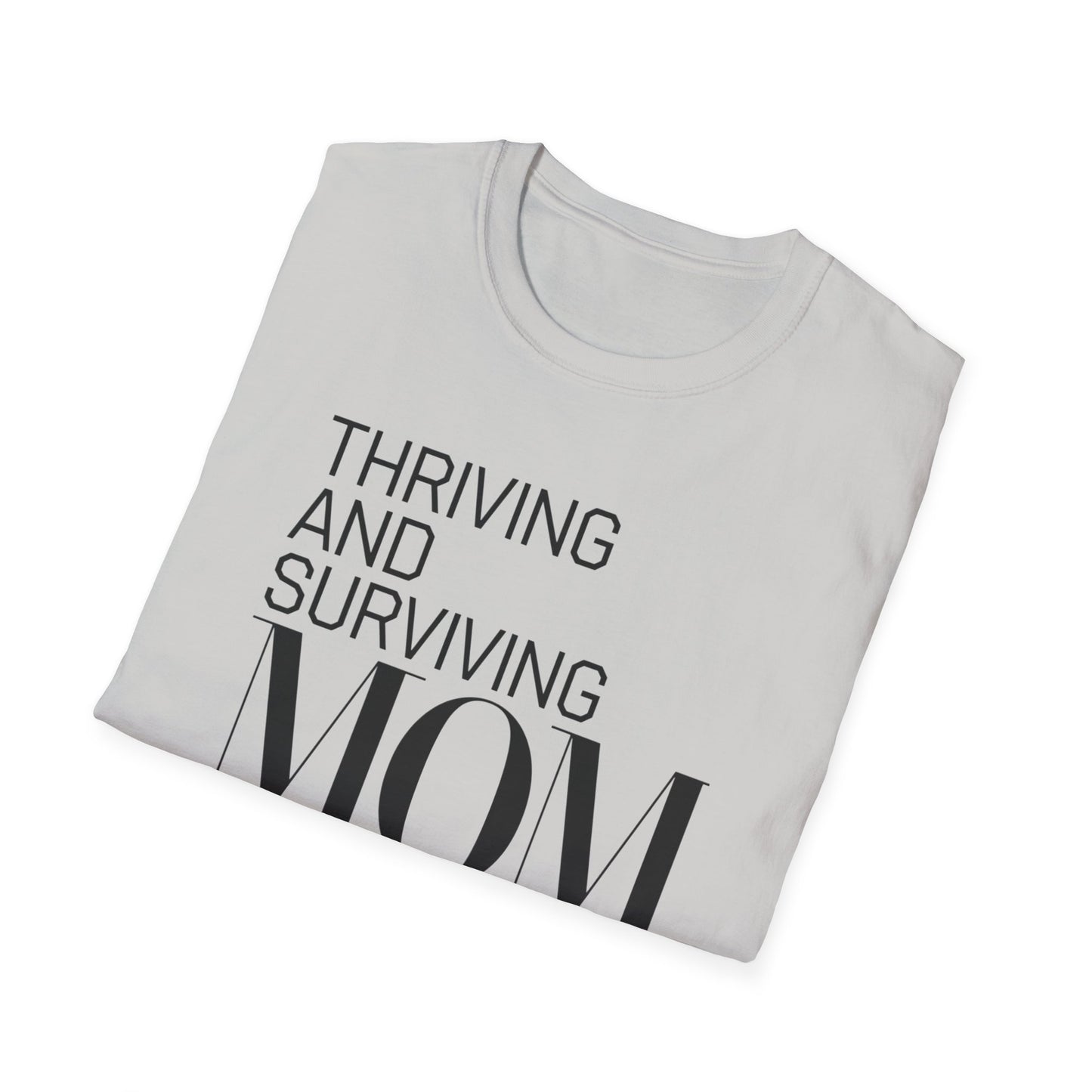 Mom Life Unisex T-Shirt | Thriving and Surviving Tee | Gift for Moms, Mother's Day, Parenting, Casual Wear, Birthday