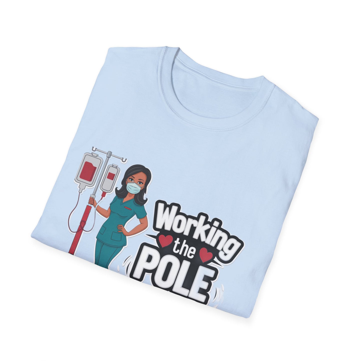 Healthcare Hero Unisex T-Shirt - Working the POLE Design