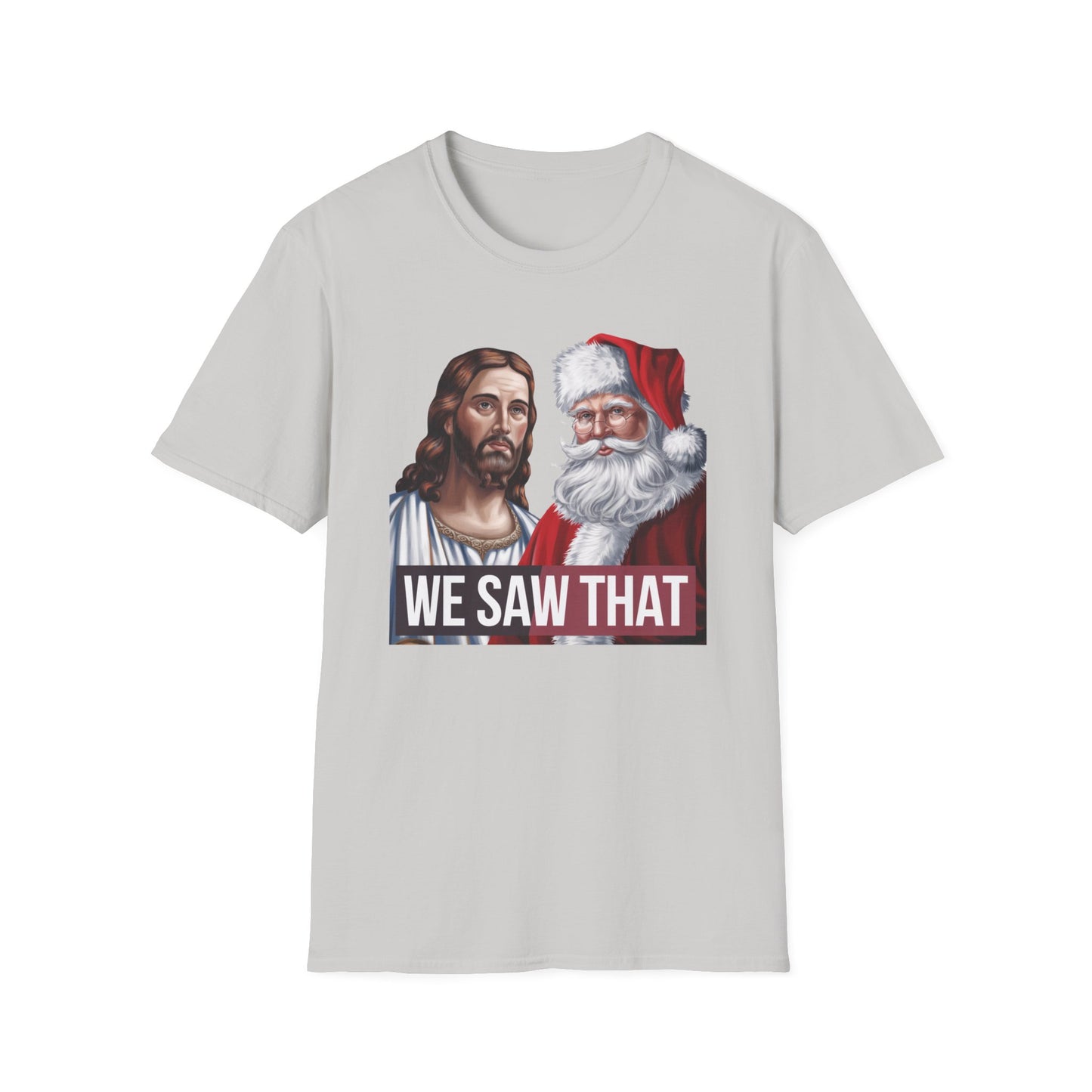 Humorous Holiday Tee - We Saw That, Funny Christmas T-Shirt, Unisex Softstyle Shirt, Gift for Him/Her, Xmas Celebration Apparel