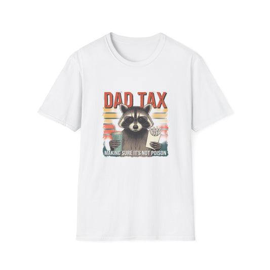 Funny Dad Tax T-Shirt | Unisex Softstyle Tee for Fathers Day