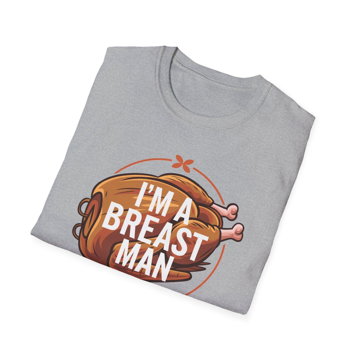 Funny Unisex T-Shirt - "I'm A Breast Man" - Perfect for Food Lovers & Humor Enthusiasts
