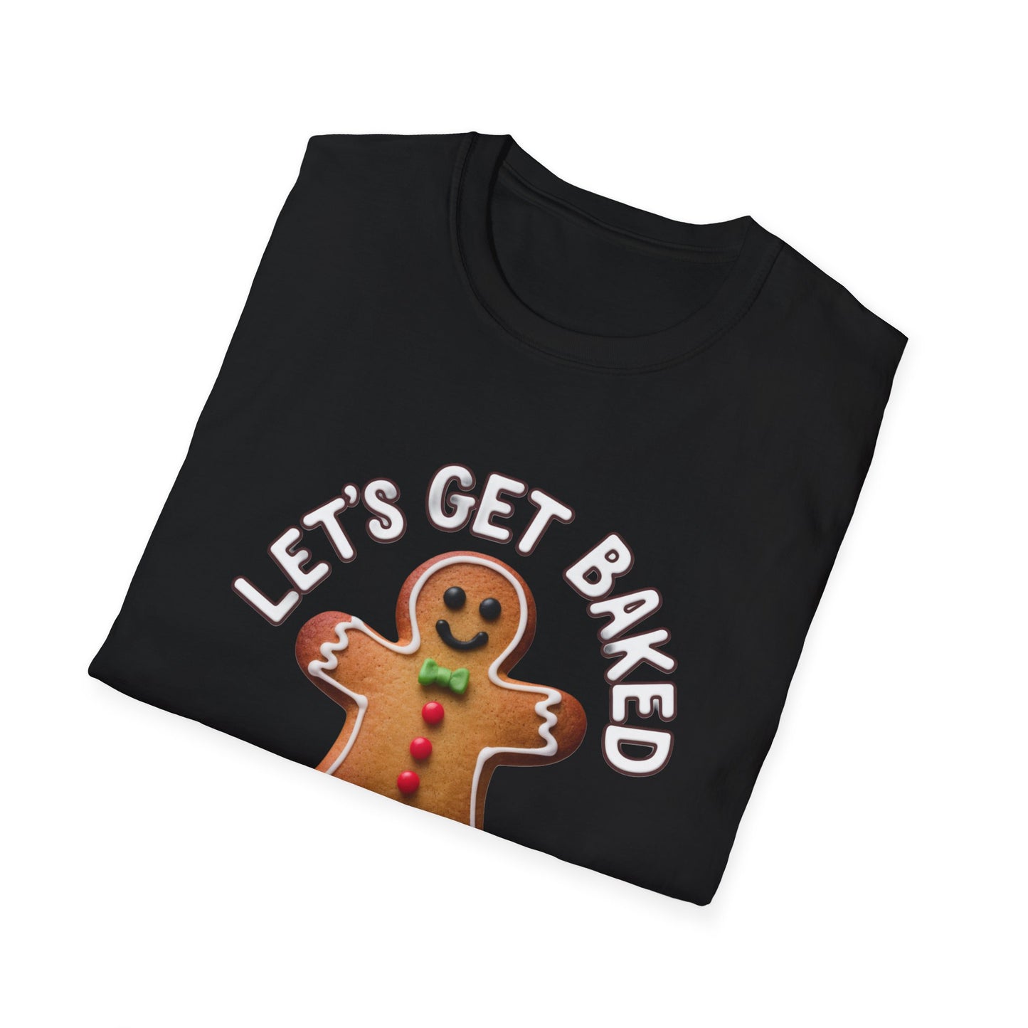 Funny Gingerbread T-Shirt, Unisex Softstyle Tee, Holiday Apparel, Christmas Gift, Baking Lover's Shirt, Let's Get Baked