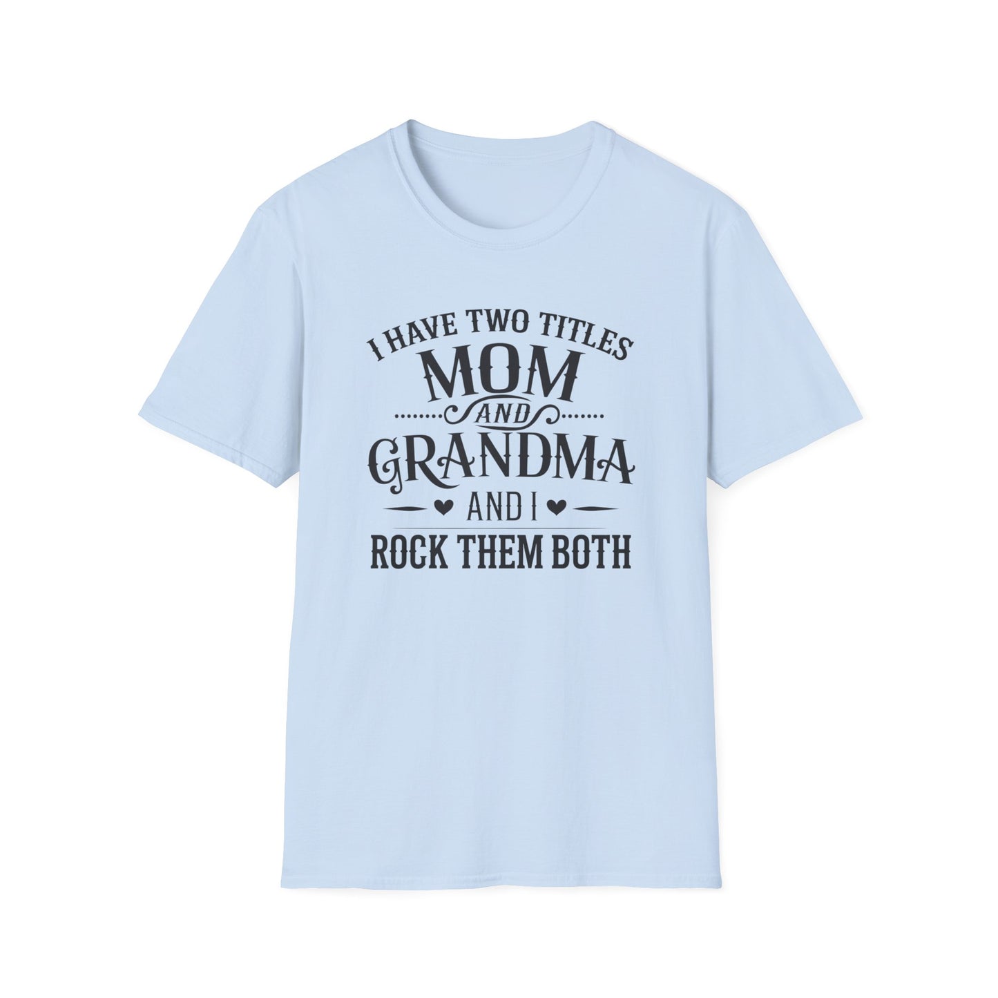 Unisex Softstyle T-Shirt with Mom and Grandma Titles Quote, Perfect Gift for Mothers Day, Grandparents Day, Family Gatherings, Daily [...]