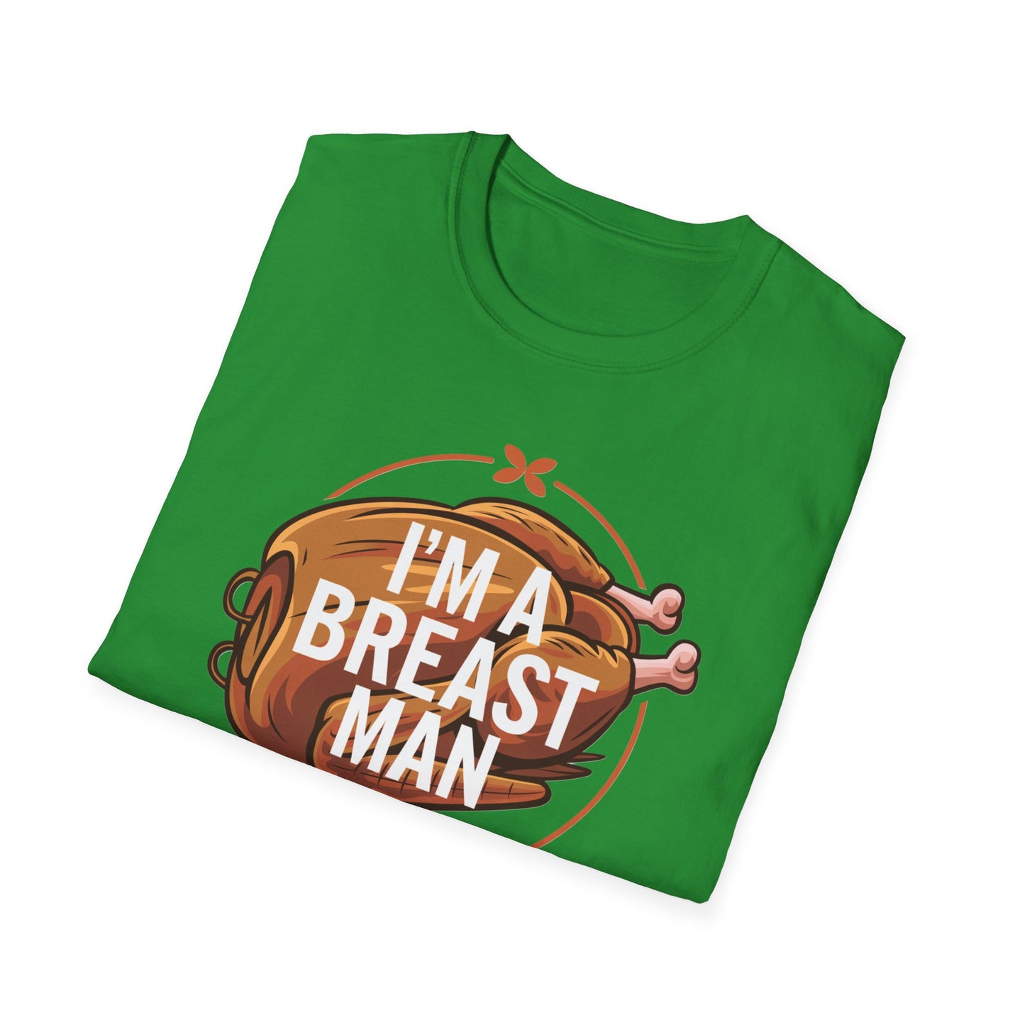 Funny Unisex T-Shirt - "I'm A Breast Man" - Perfect for Food Lovers & Humor Enthusiasts