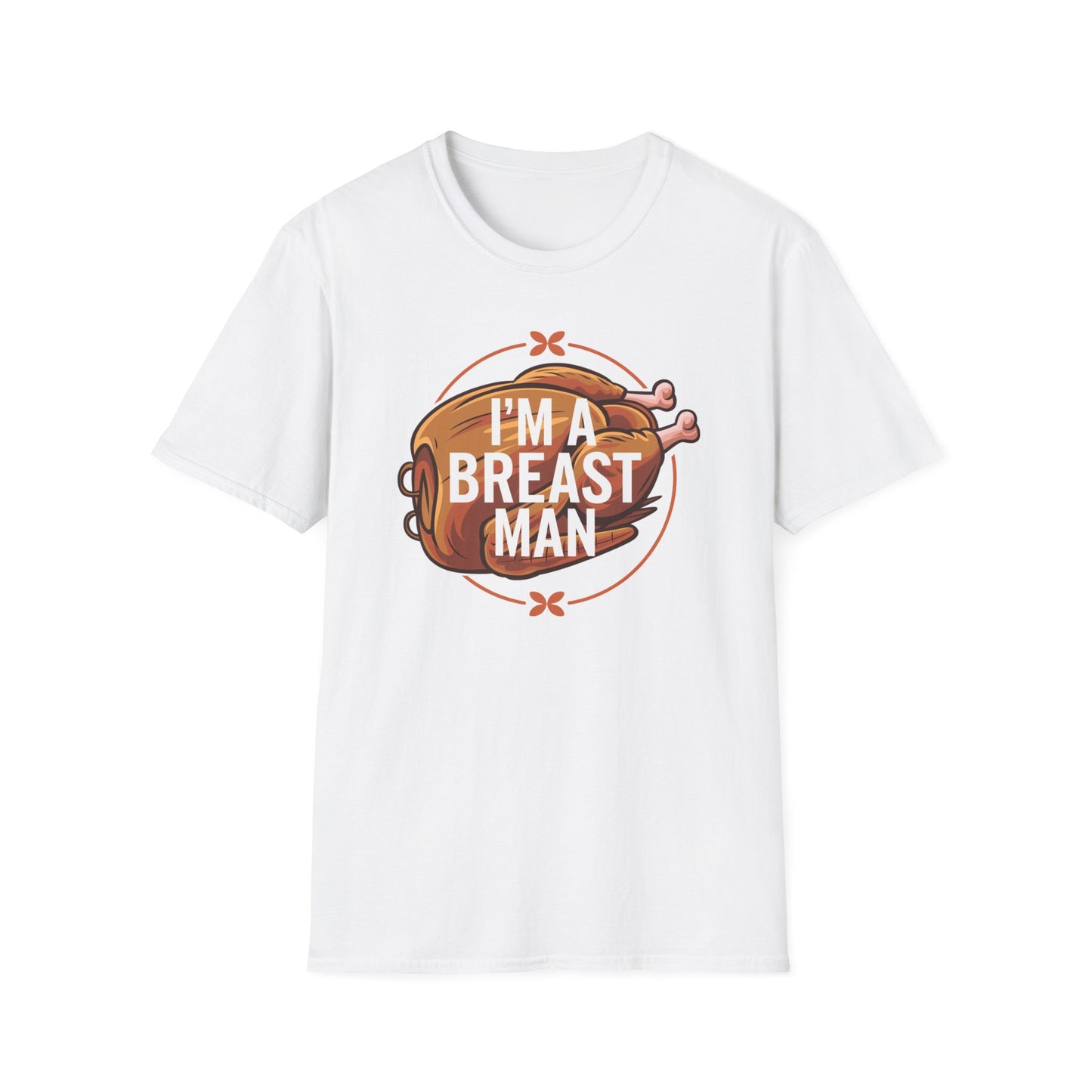 Funny Unisex T-Shirt - "I'm A Breast Man" - Perfect for Food Lovers & Humor Enthusiasts