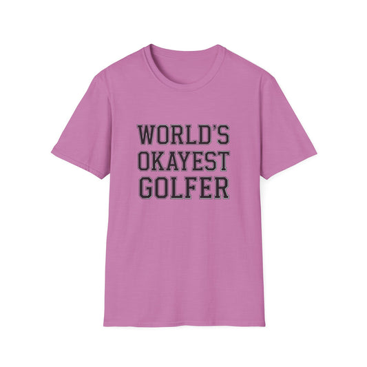 World's Okayest Golfer Unisex Softstyle T-Shirt - Fun Golf Gift for Enthusiasts
