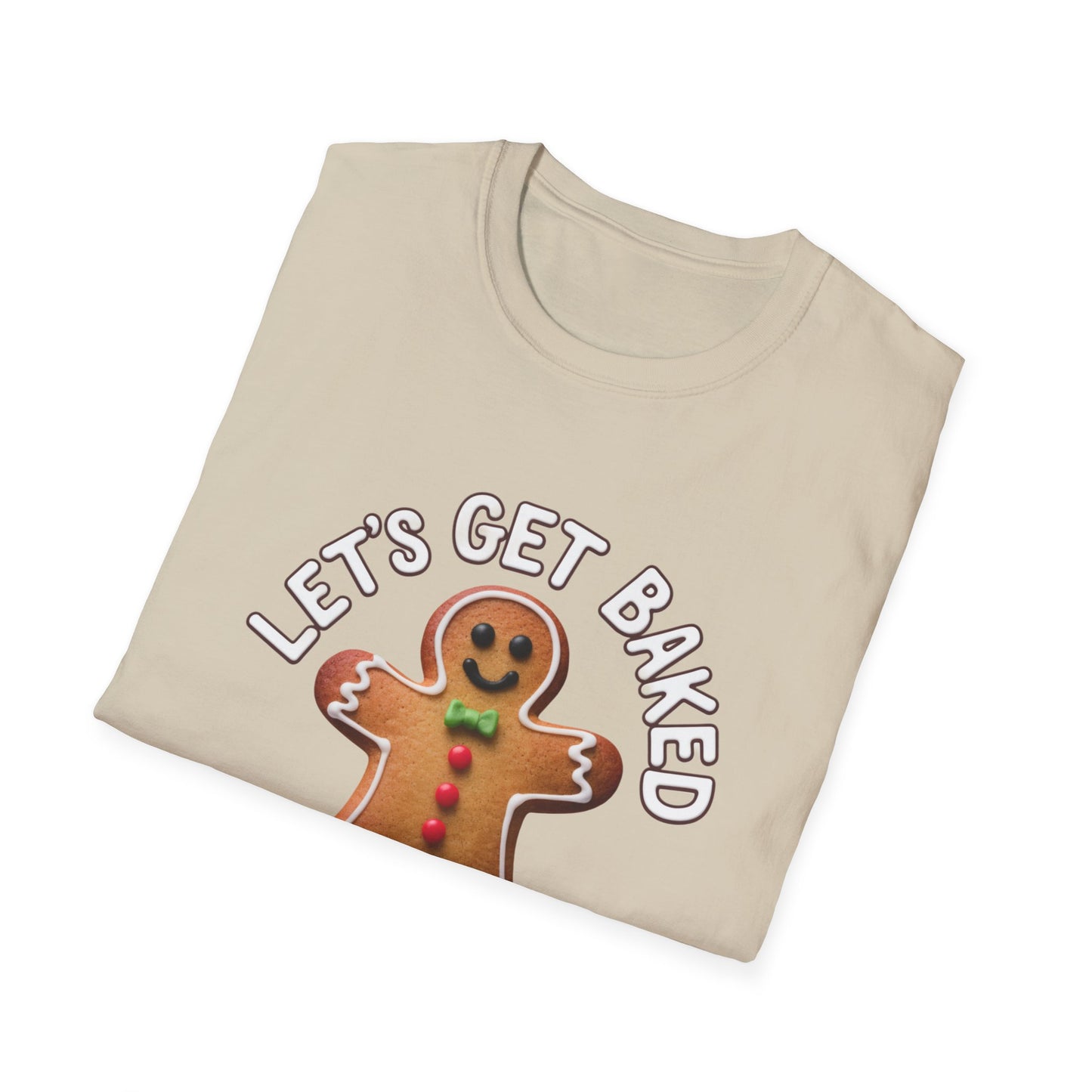 Funny Gingerbread T-Shirt, Unisex Softstyle Tee, Holiday Apparel, Christmas Gift, Baking Lover's Shirt, Let's Get Baked