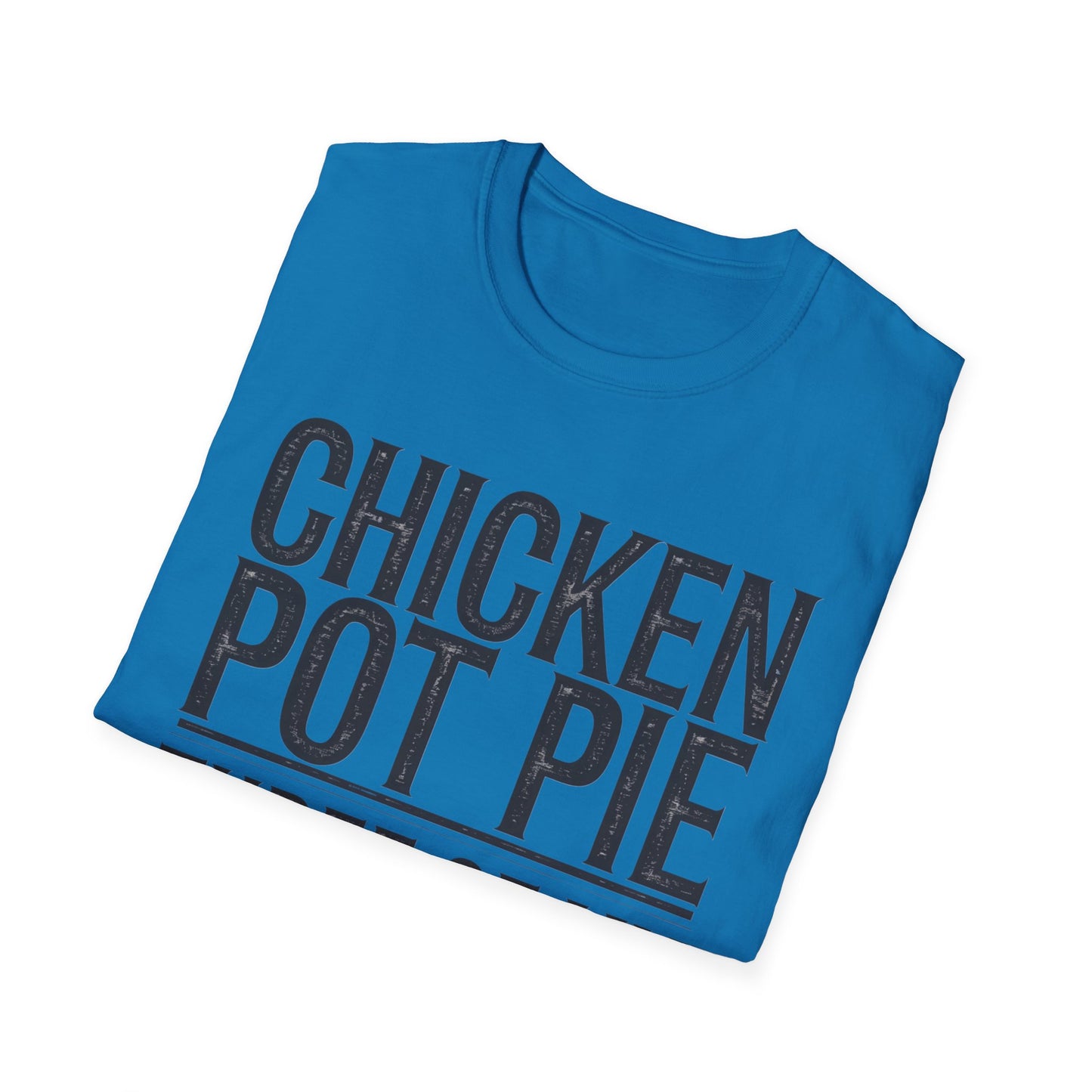 Funny Chicken Pot Pie Unisex Softstyle T-Shirt | Perfect for Food Lovers