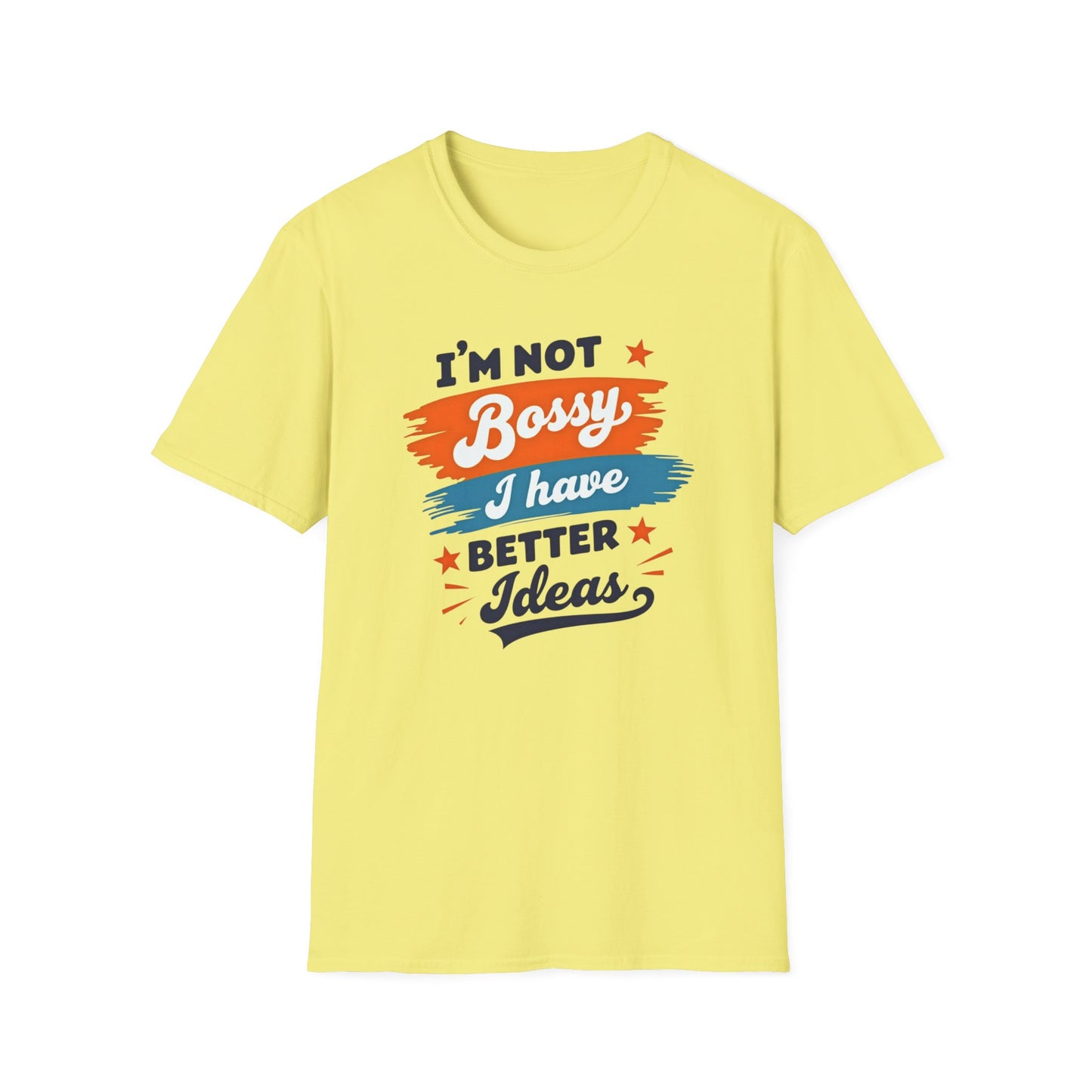 Stylish Unisex T-Shirt - Empowering Quote Design, Casual Wear, Gift for Bossy Friends, Funny Shirt, Everyday Outfit