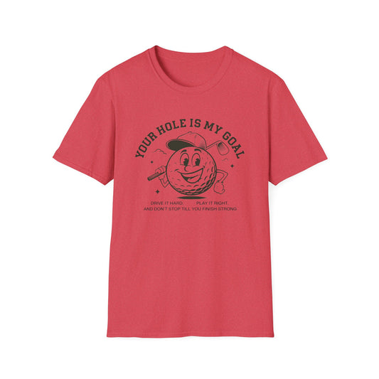 Funny Golf T-Shirt - "Your Hole is My Goal" Unisex Softstyle Tee