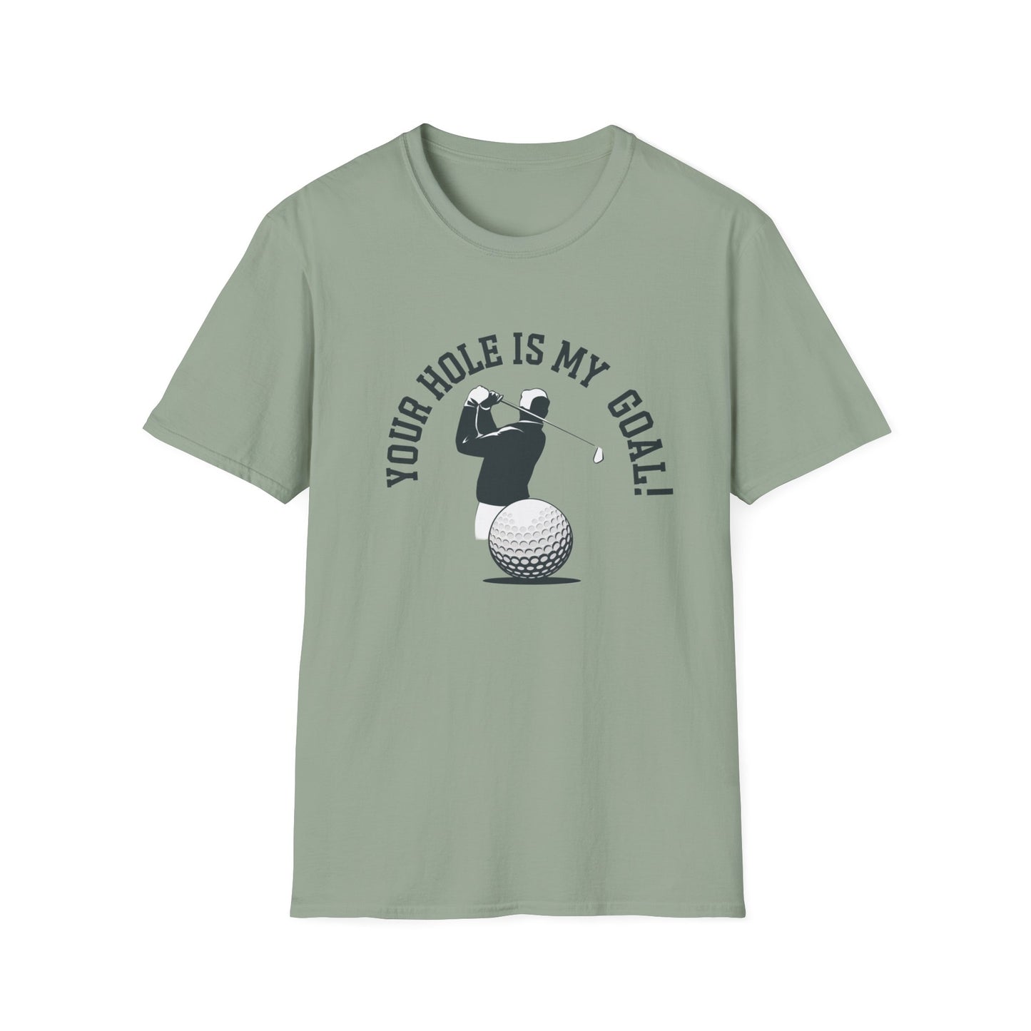 Golf Humor Unisex Softstyle T-Shirt - 'Your Hole is My Goal!'