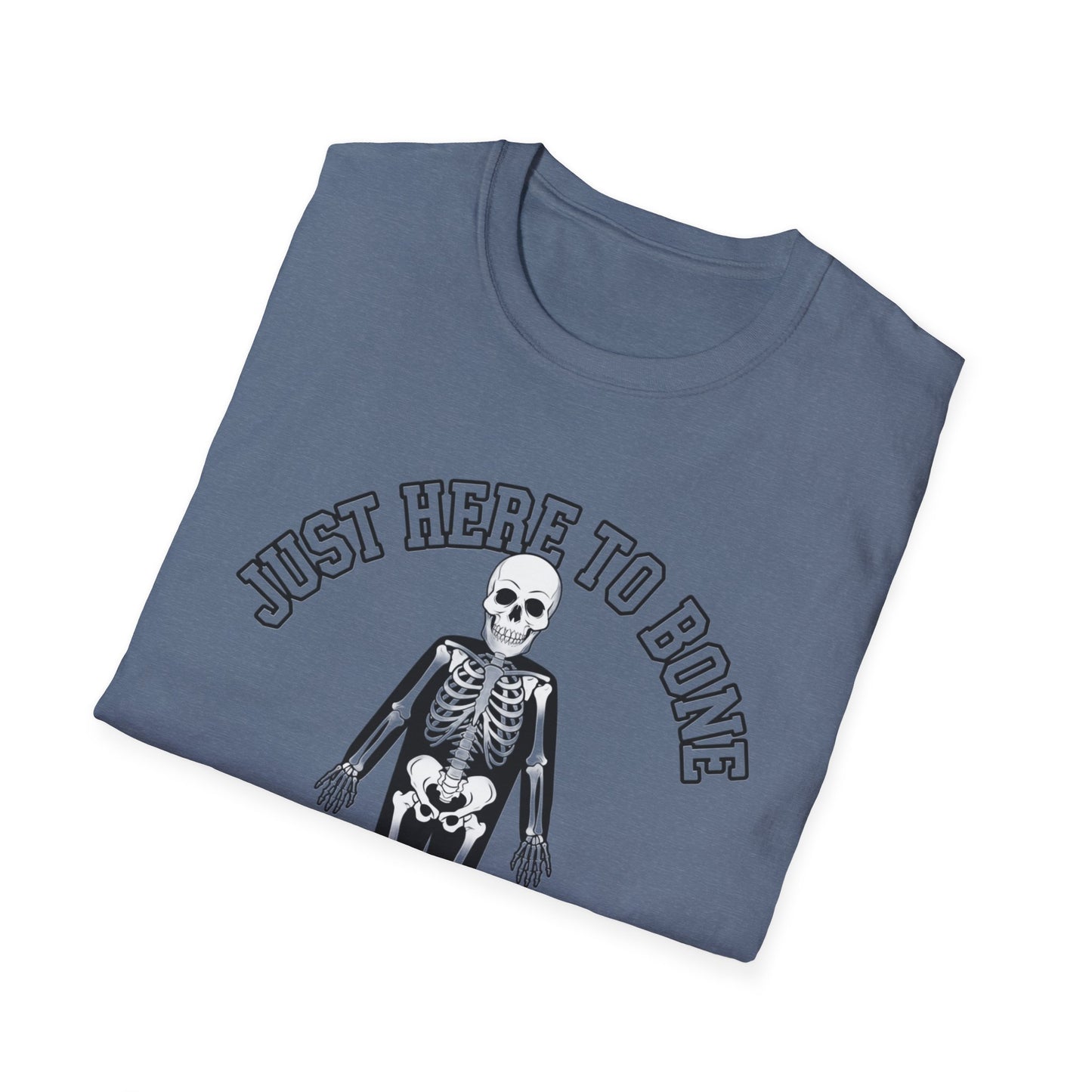 Just Here to Bone T-Shirt | Unisex Skeleton Tee, Halloween Shirt, Funny Graphic Tee, Casual Wear, Gift for Friends